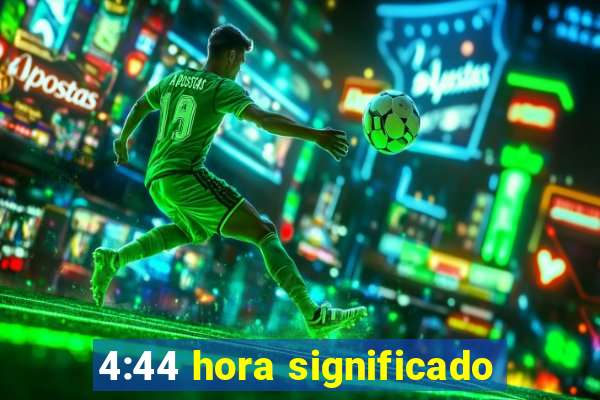 4:44 hora significado